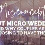 3 misconceptions about weddings and why couples are choosing to have them